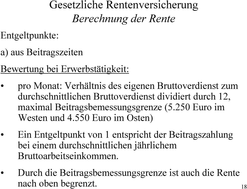 Beitragsbemessungsgrenze (5.250 Euro im Westen und 4.