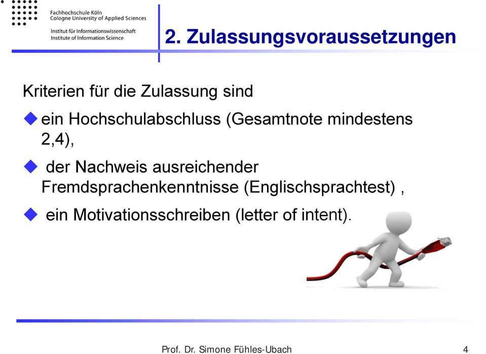 ausreichender Fremdsprachenkenntnisse (Englischsprachtest), ein