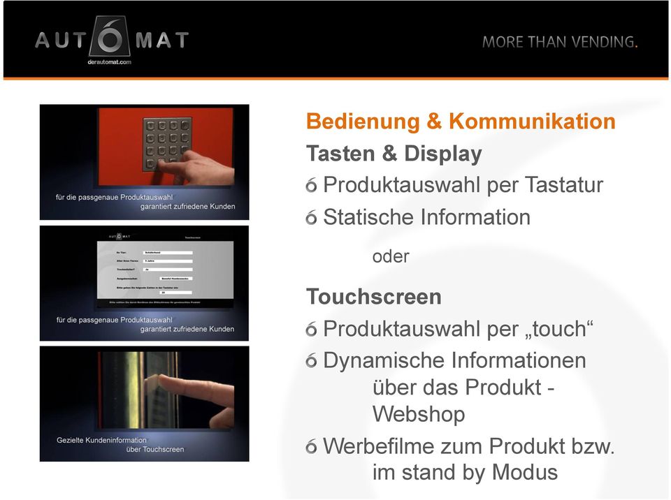 Statische Information oder Touchscreen!