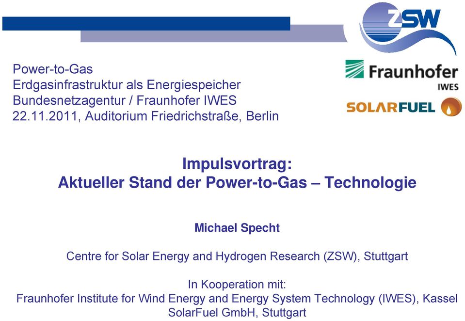 Technologie Michael Specht Centre for Solar Energy and Hydrogen Research (ZSW), Stuttgart In