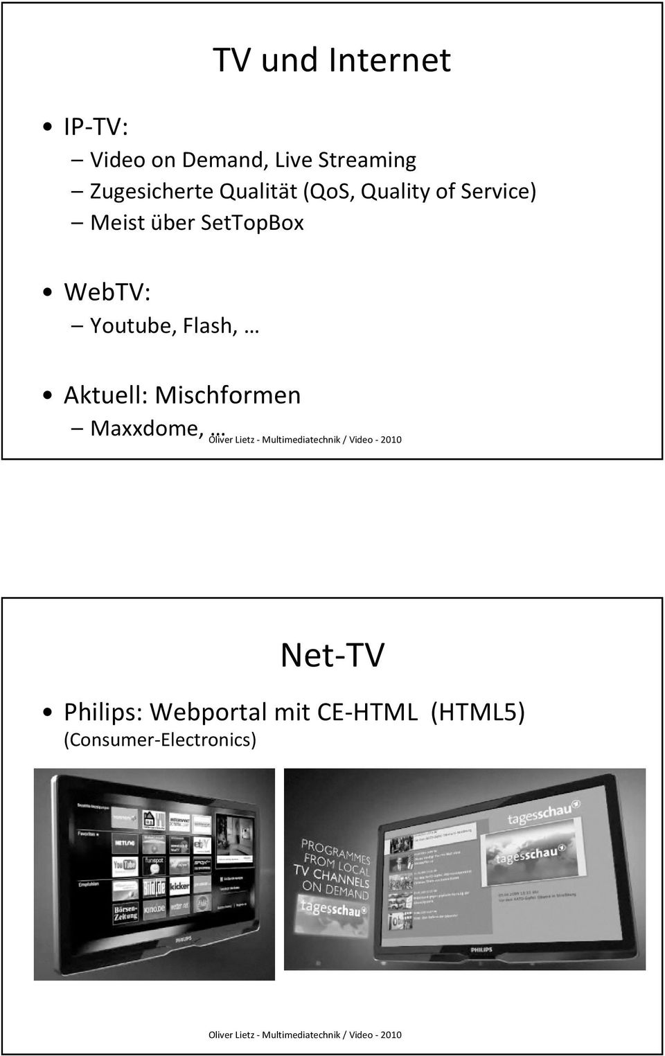 SetTopBox WebTV: Youtube, Flash, Aktuell: Mischformen