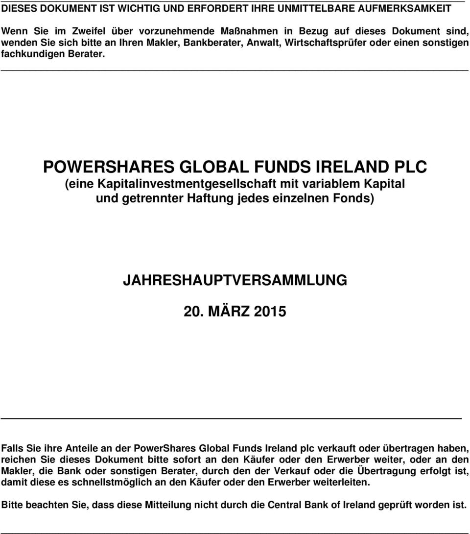 POWERSHARES GLOBAL FUNDS IRELAND PLC (eine Kapitalinvestmentgesellschaft mit variablem Kapital und getrennter Haftung jedes einzelnen Fonds) JAHRESHAUPTVERSAMMLUNG 20.