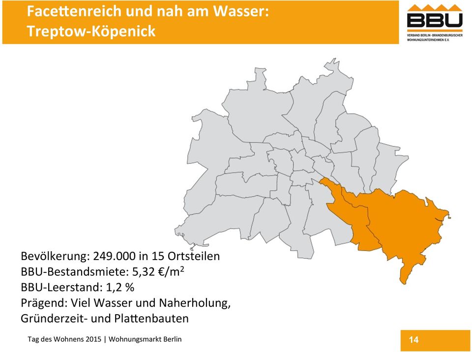 000 in 15 Ortsteilen BBU- Bestandsmiete: 5,32 /m 2