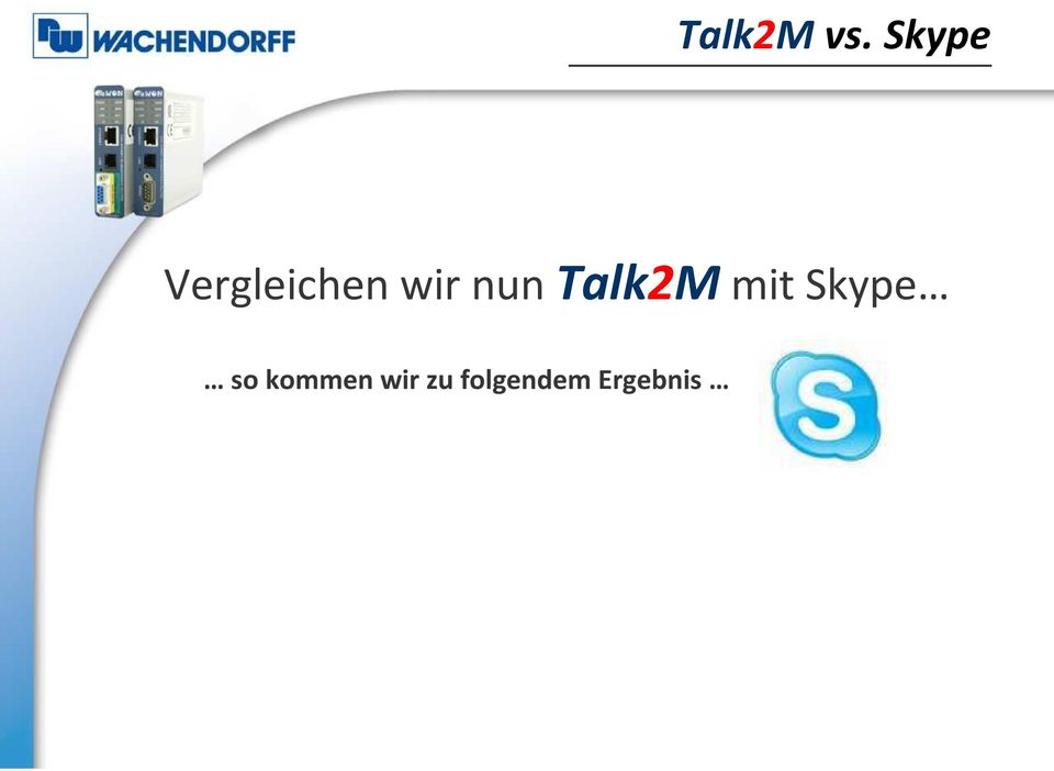 nun Talk2M mit Skype