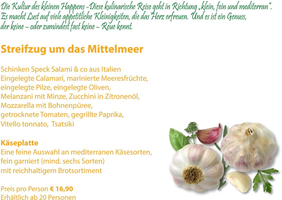 Streifzug um das Mittelmeer Schinken Speck Salami & co aus Italien Eingelegte Calamari, marinierte Meeresfrüchte, eingelegte Pilze, eingelegte Oliven, Melanzani mit Minze,