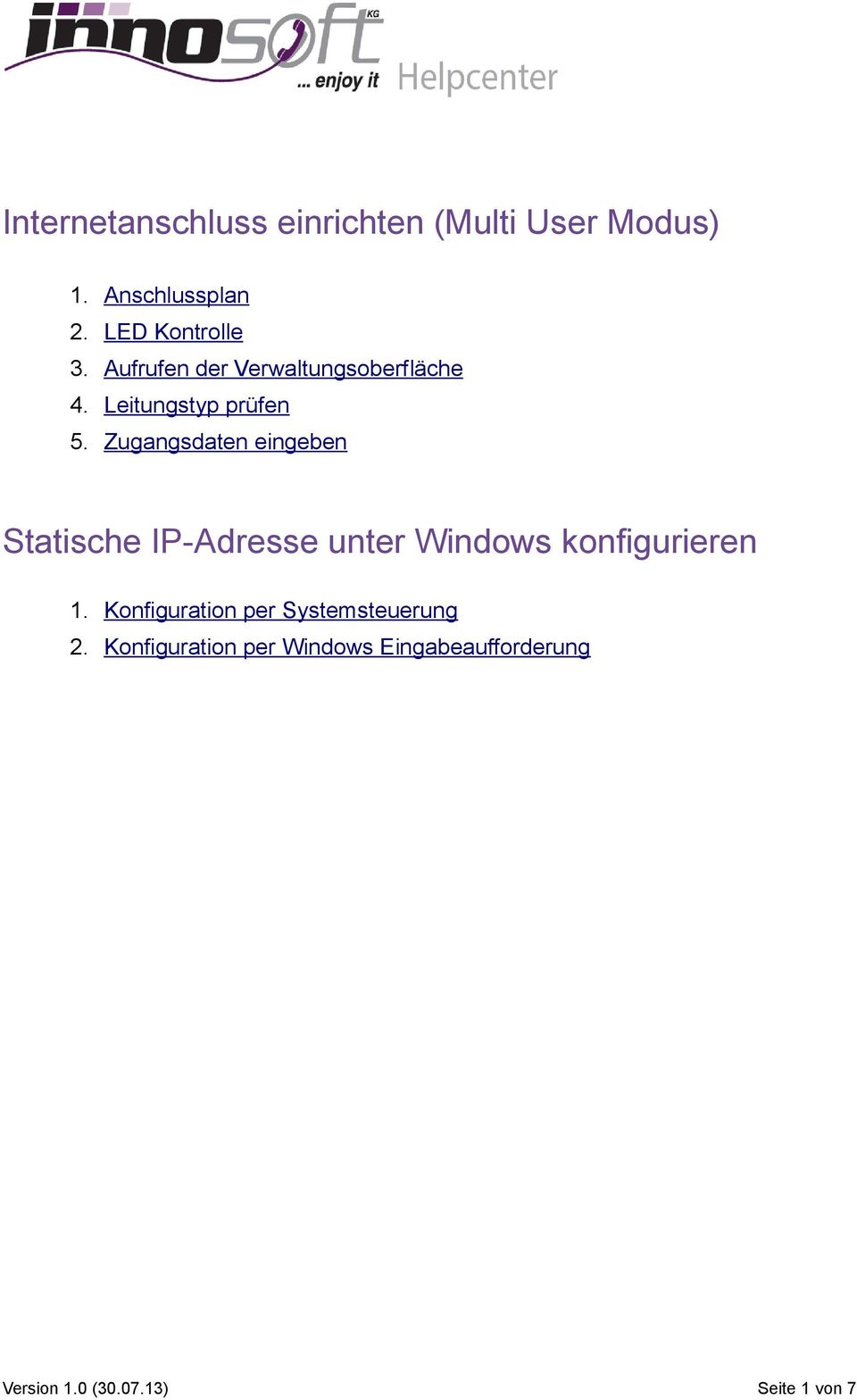 Zugangsdaten eingeben Statische IP-Adresse unter Windows konfigurieren 1.