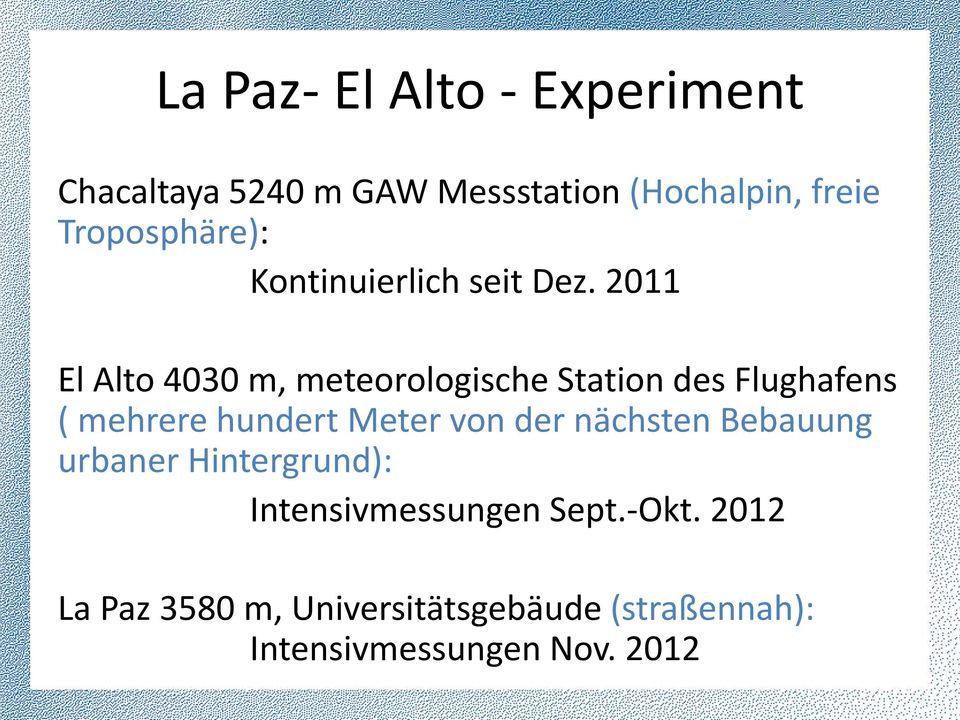 2011 El Alto 4030 m, meteorologische Station des Flughafens ( mehrere hundert Meter von