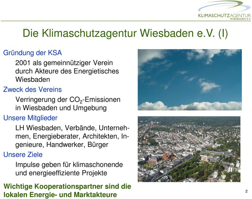 Verringerung der CO 2 -Emissionen in Wiesbaden und Umgebung Unsere Mitglieder LH Wiesbaden, Verbände, Unternehmen,