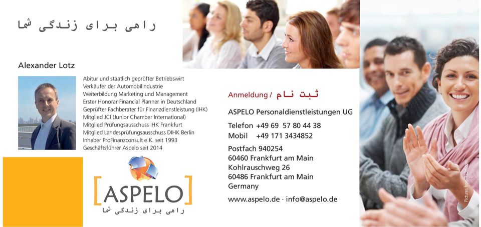 Landesprüfungsausschuss DIHK Berlin Inhaber ProFinanzconsult ek seit 1993 Geschäftsführer Aspelo seit 2014 Anmeldung / ASPELO Personaldienstleistungen UG Telefon +49