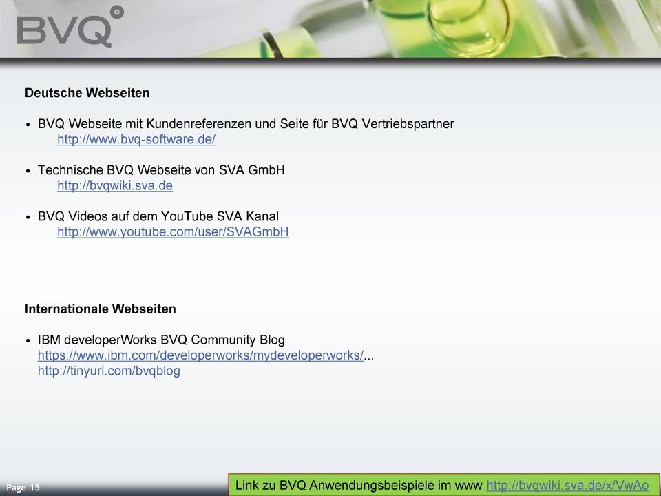 youtube.com/user/svagmbh Internationale Webseiten IBM developerworks BVQ Community Blog https://www.ibm.