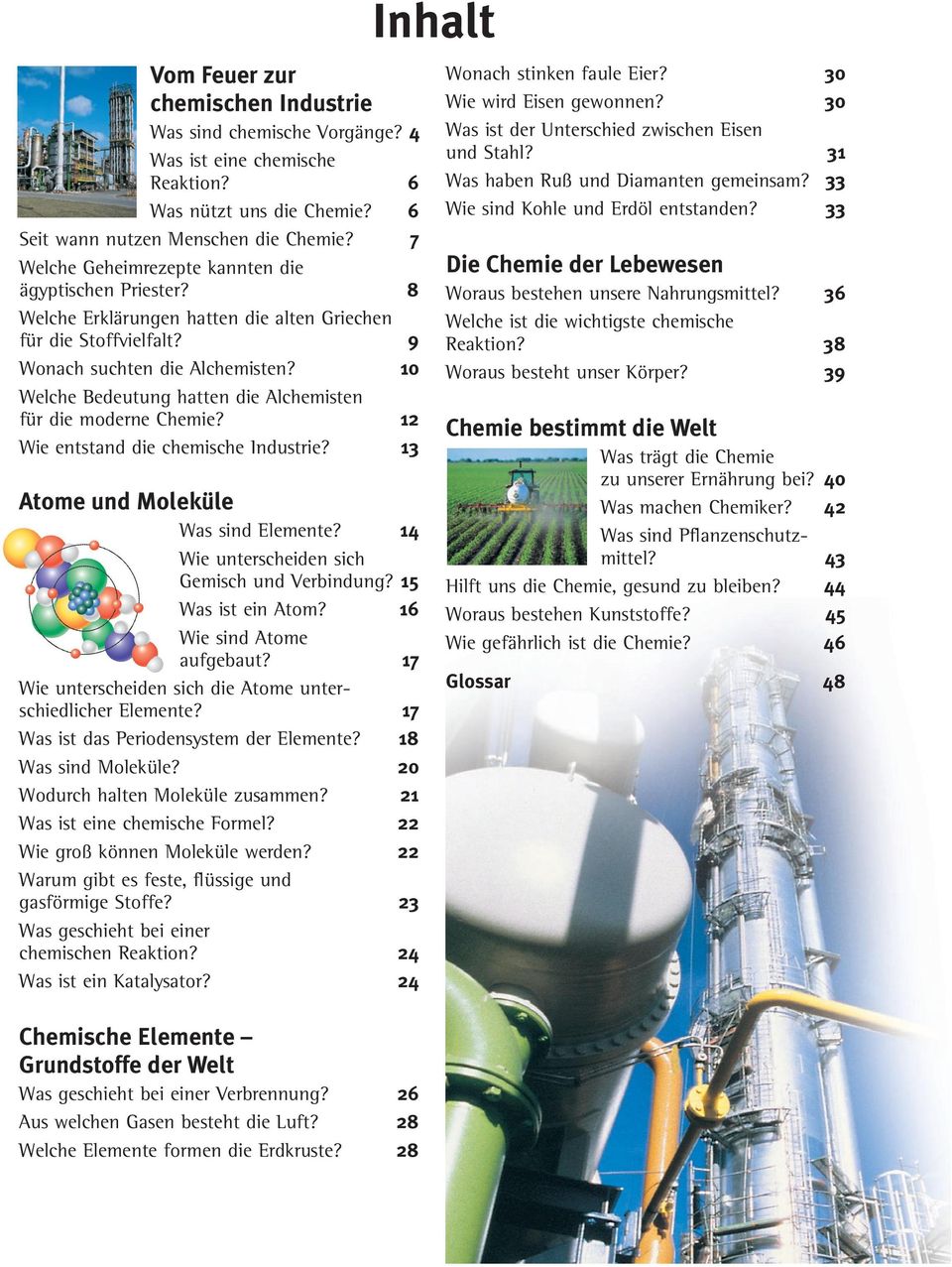 10 Welche Bedeutung hatten die Alchemisten für die moderne Chemie? 12 Wie entstand die chemische Industrie? 13 Atome und Moleküle Was sind Elemente? 14 Wie unterscheiden sich Gemisch und Verbindung?