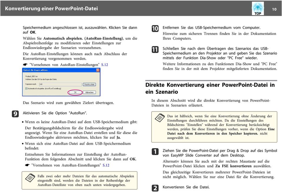 Die AutoRun-Einstellungen können uch nch Abschluss der Konvertierung vorgenommen werden. s "Vornehmen von AutoRun-Einstellungen" S.12 j k Entfernen Sie ds USB-Speichermedium vom Computer.