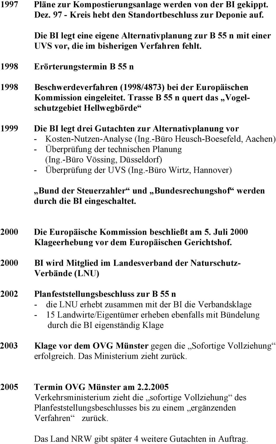 1998 Erörterungstermin B 55 n 1998 Beschwerdeverfahren (1998/4873) bei der Europäischen Kommission eingeleitet.
