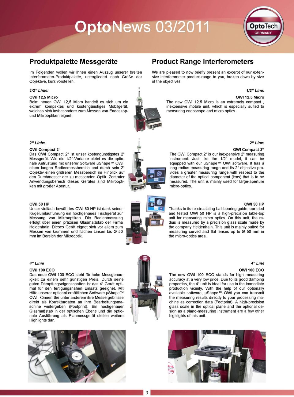 Product Range Interferometers We are pleased to now briefly present an excerpt of our extensive interferometer product range to you, broken down by size of the objectives. 1/2 Line: OWI 12.