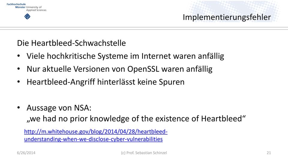 Aussage von NSA: we had no prior knowledge of the existence of Heartbleed http://m.whitehouse.