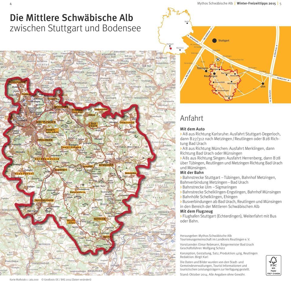 312 B 313 B 312 B 311 Trochtelfingen B 465 Zwiefalten Ulm West Ulm Ost AK Ulm Ulm A7 Kempten A8 München Anfahrt Mit dem Auto > A 8 aus Richtung Karlsruhe: Ausfahrt Stuttgart-Degerloch, dann B 27/312