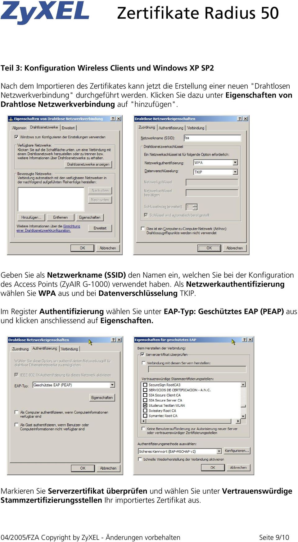 Geben Sie als Netzwerkname (SSID) den Namen ein, welchen Sie bei der Konfiguration des Access Points (ZyAIR G-1000) verwendet haben.