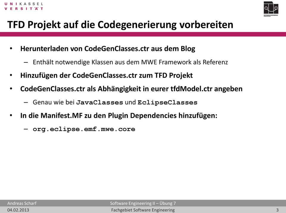 CodeGenClasses.ctr zum TFD Projekt CodeGenClasses.ctr als Abhängigkeit in eurer tfdmodel.