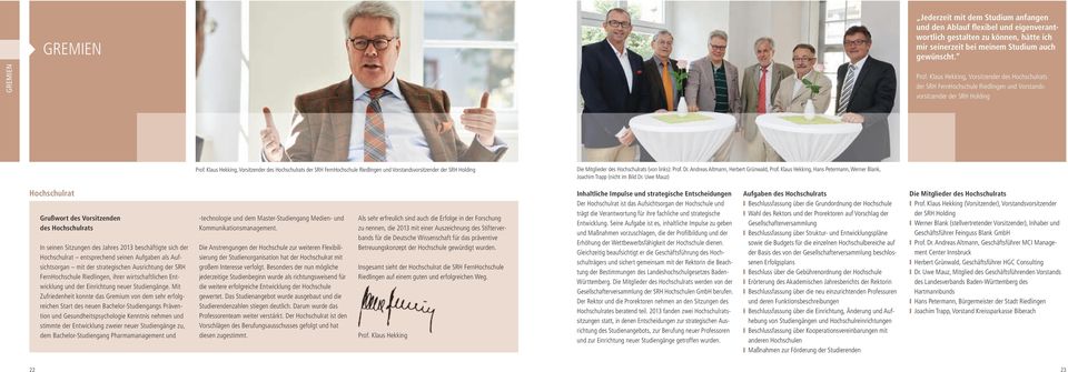 Klaus Hekking, Vorsitzender des Hochschulrats der SRH FernHochschule Riedlingen und Vorstandsvorsitzender der SRH Holding Die Mitglieder des Hochschulrats (von links): Prof. Dr.