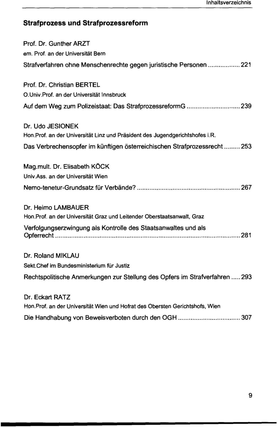 Ass. an der Universität Wien Nemo-tenetur-Grundsatz für Verbände?... 267 Dr. Heimo LAMBAUER Hon.Prof.