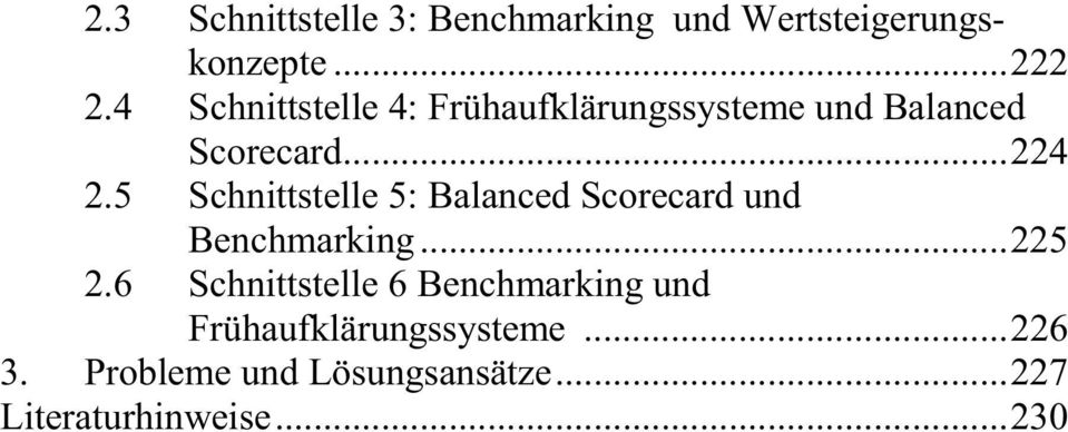 5 Schnittstelle 5: Balanced Scorecard und Benchmarking...225 2.