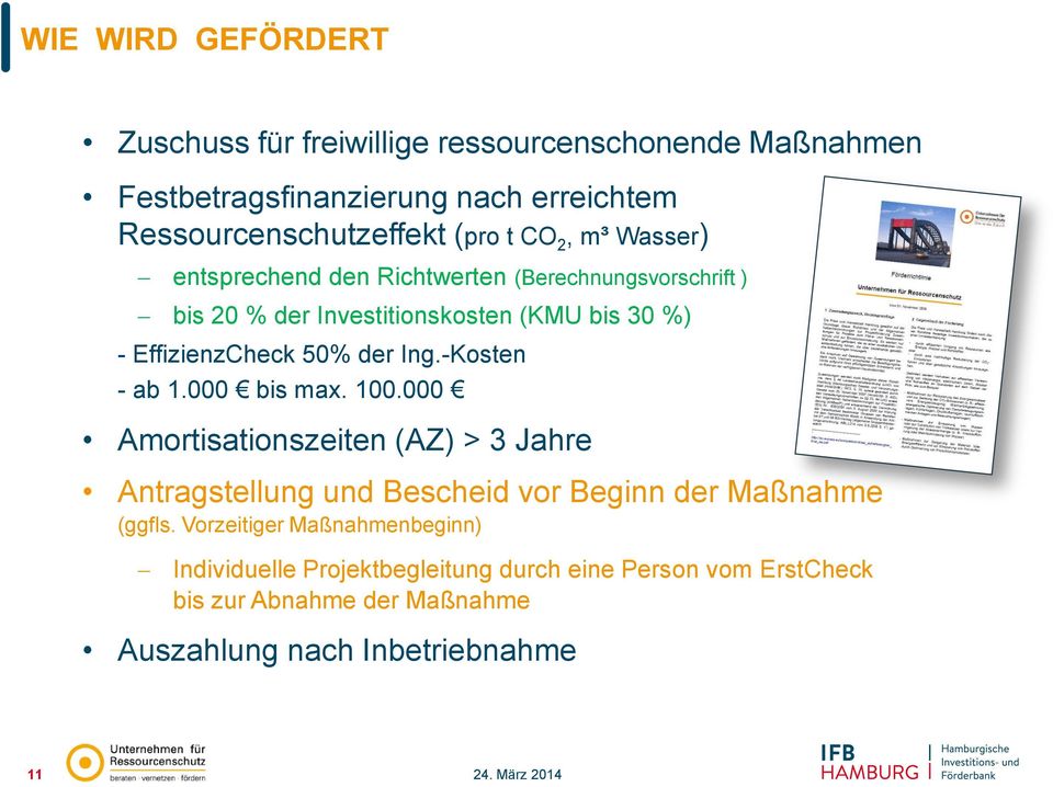 Ing.-Kosten - ab 1.000 bis max. 100.000 Amortisationszeiten (AZ) > 3 Jahre Antragstellung und Bescheid vor Beginn der Maßnahme (ggfls.