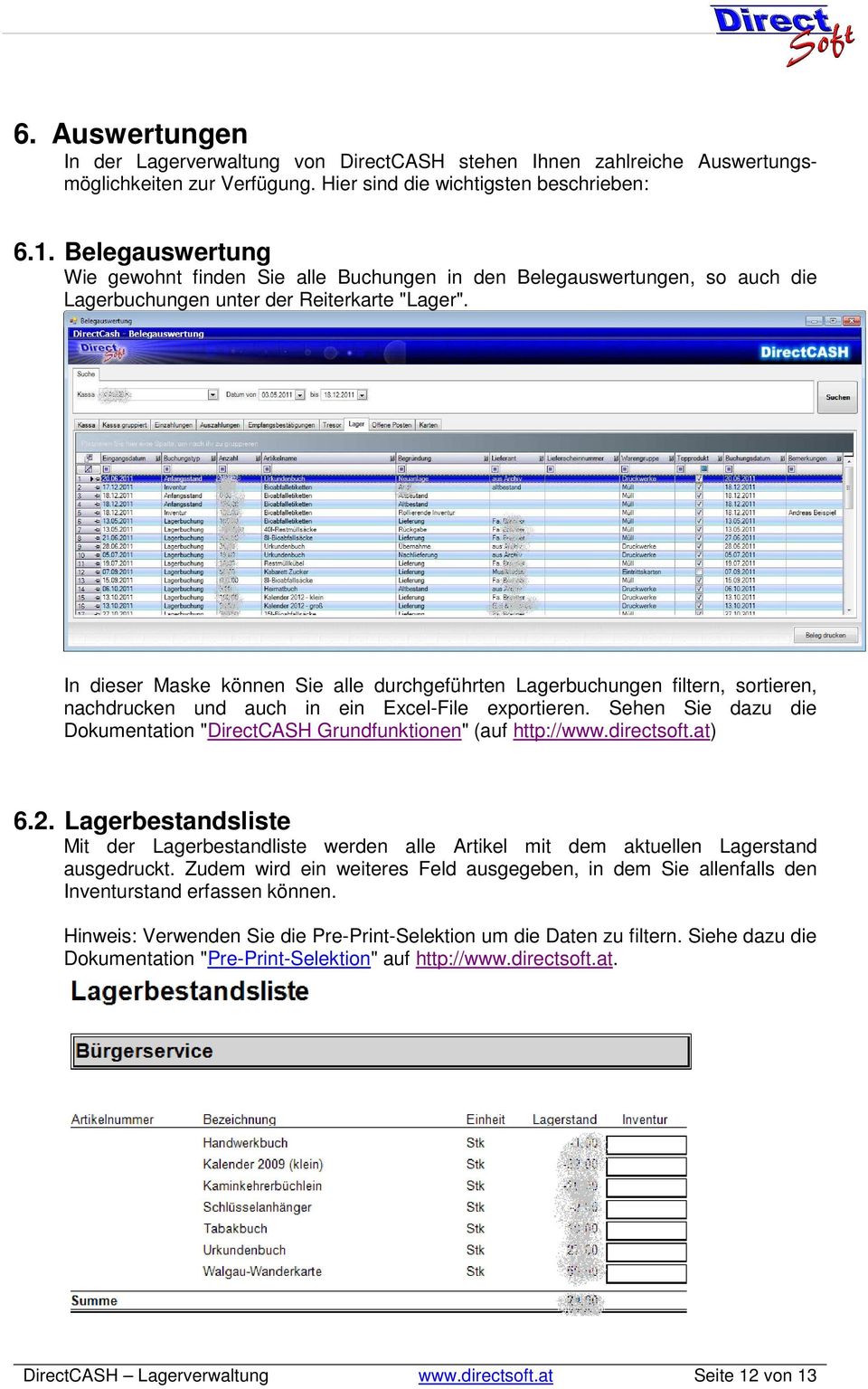 In dieser Maske können Sie alle durchgeführten Lagerbuchungen filtern, sortieren, nachdrucken und auch in ein Excel-File exportieren.