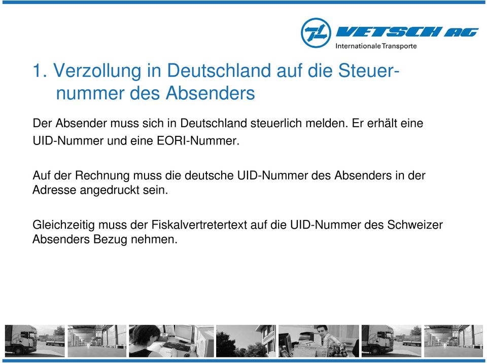 Auf der Rechnung muss die deutsche UID-Nummer des Absenders in der Adresse angedruckt