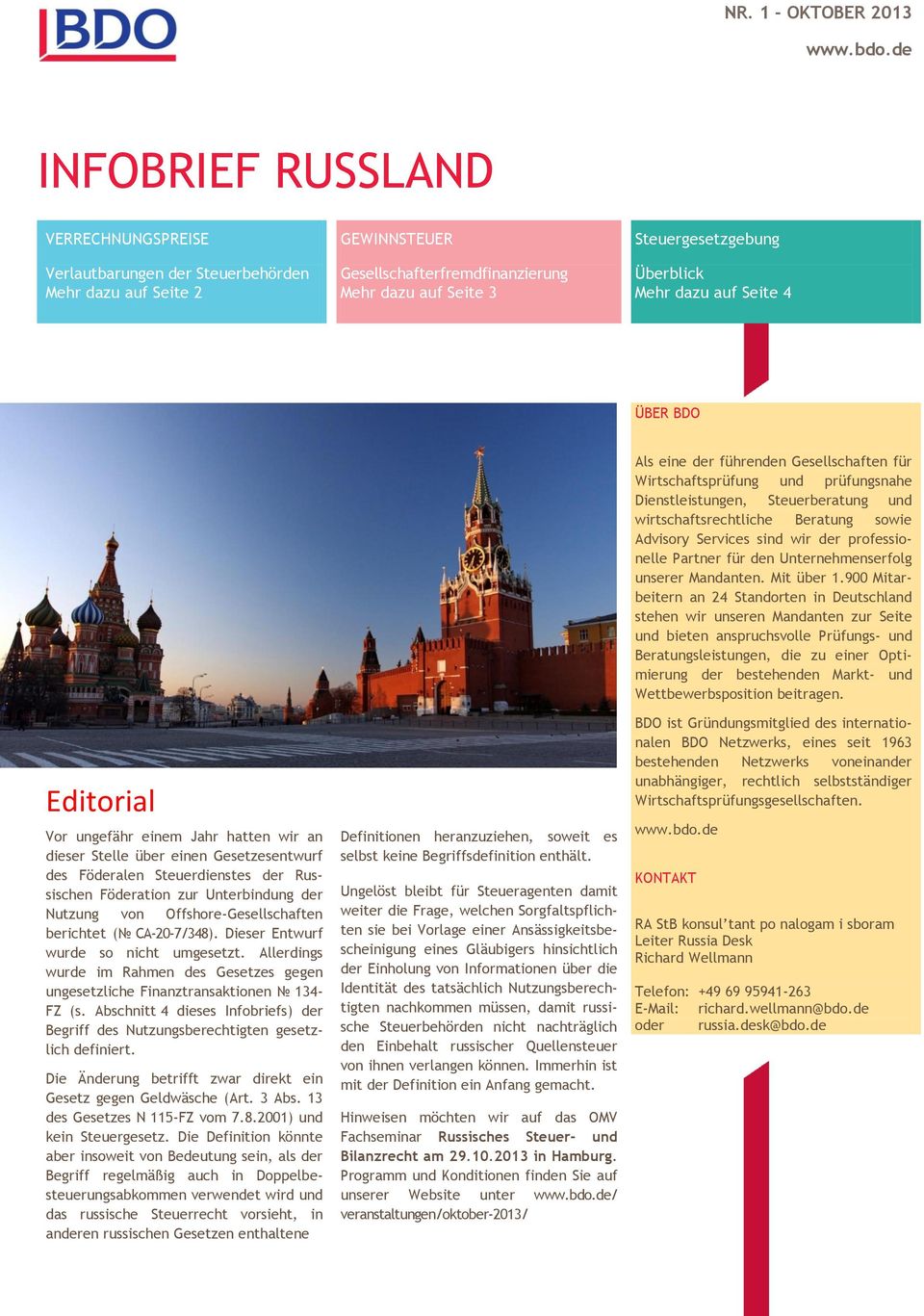 dazu auf Seite 4 ÜBER BDO Editorial Vor ungefähr einem Jahr hatten wir an dieser Stelle über einen Gesetzesentwurf des Föderalen Steuerdienstes der Russischen Föderation zur Unterbindung der Nutzung