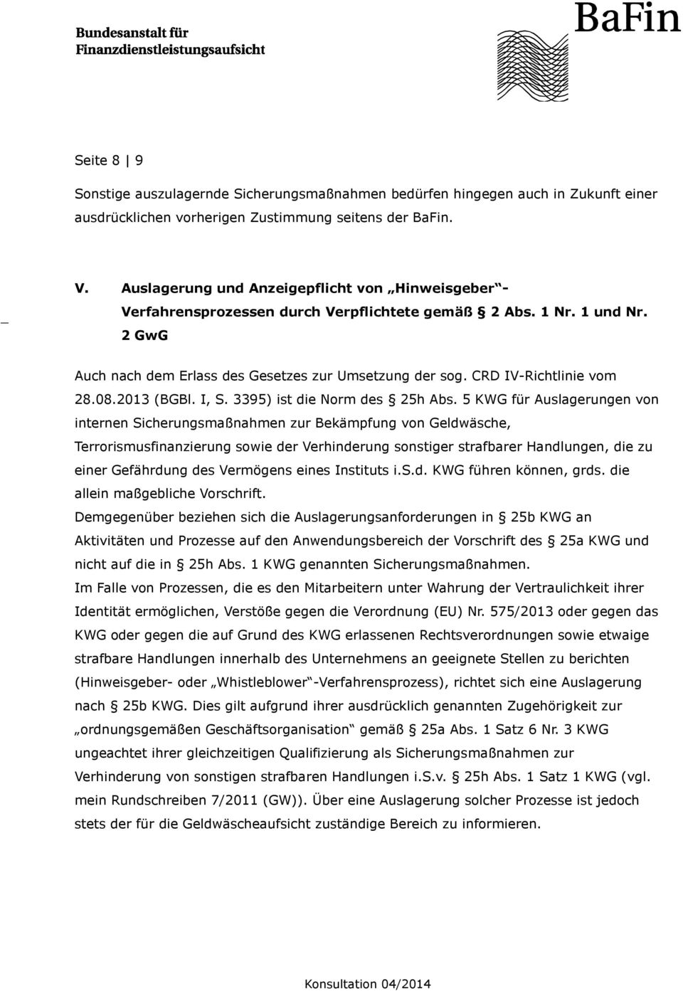 CRD IV-Richtlinie vom 28.08.2013 (BGBl. I, S. 3395) ist die Norm des 25h Abs.