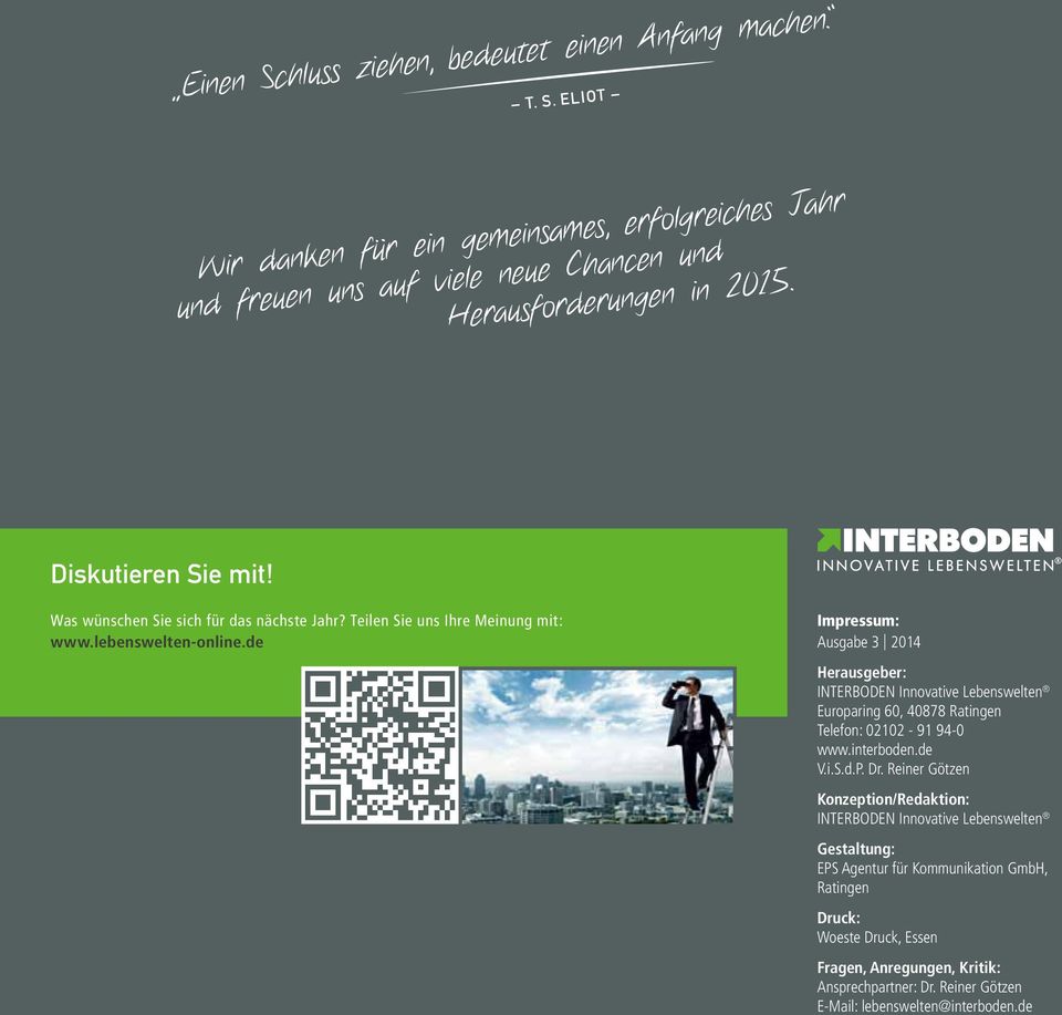 de Impressum: Ausgabe 3 2014 Herausgeber: INTERBODEN Innovative Lebenswelten Europaring 60, 40878 Ratingen Telefon: 02102-91 94-0 www.interboden.de V.i.S.d.P. Dr.
