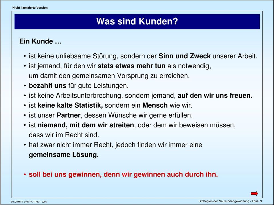 ist keine Arbeitsunterbrechung, sondern jemand, auf den wir uns freuen. ist keine kalte Statistik, sondern ein Mensch wie wir.