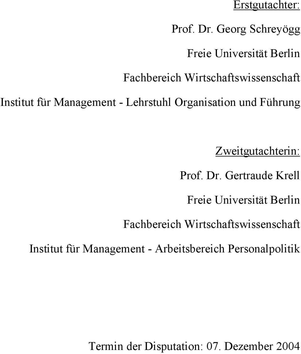 Management - Lehrstuhl Organisation und Führung Zweitgutachterin: Prof. Dr.