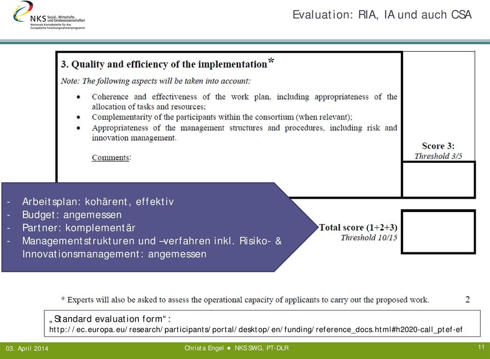 Risiko- & Innovationsmanagement: angemessen Standard evaluation form : http://ec.