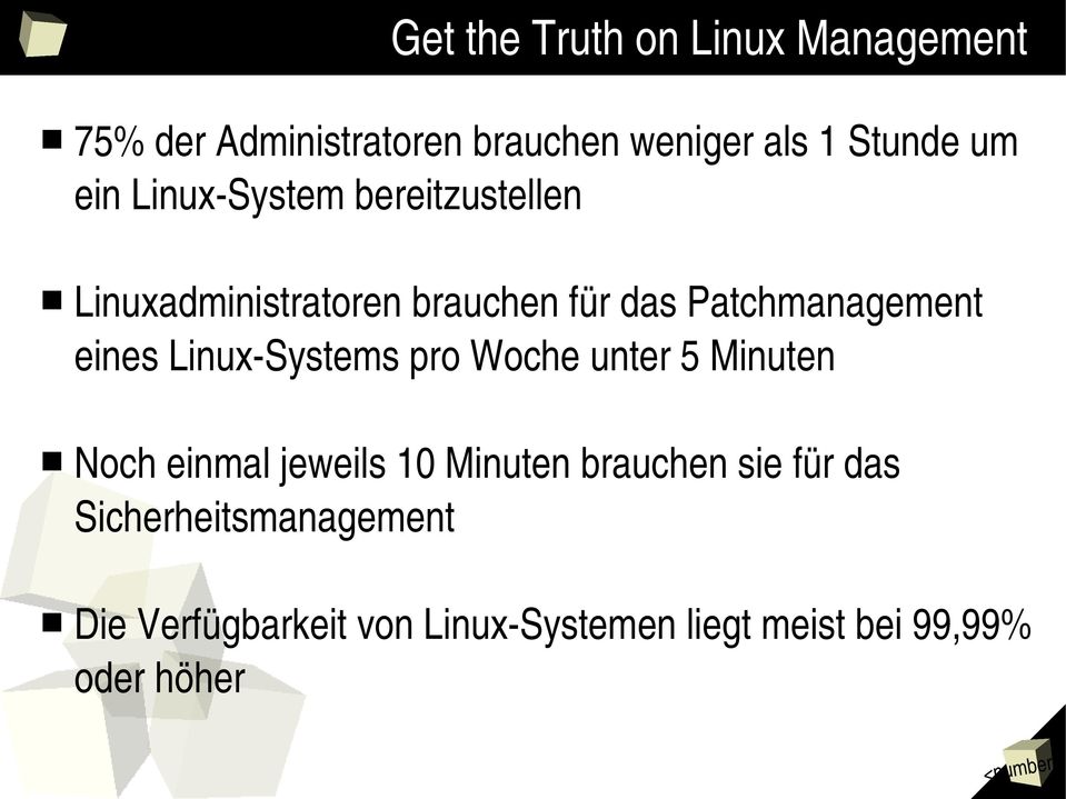 eines Linux Systems pro Woche unter 5 Minuten Noch einmal jeweils 10 Minuten brauchen sie
