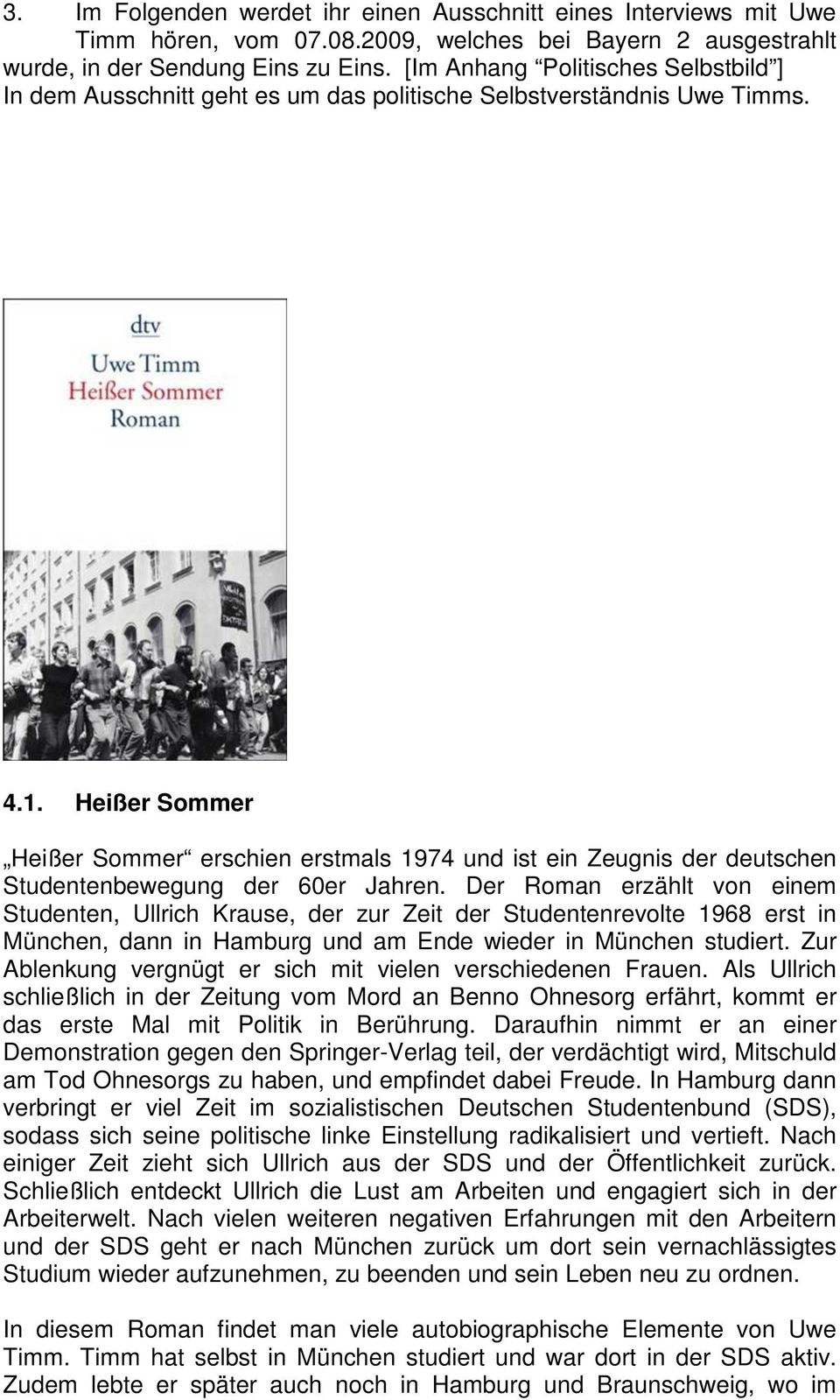 Heißer Sommer Heißer Sommer erschien erstmals 1974 und ist ein Zeugnis der deutschen Studentenbewegung der 60er Jahren.