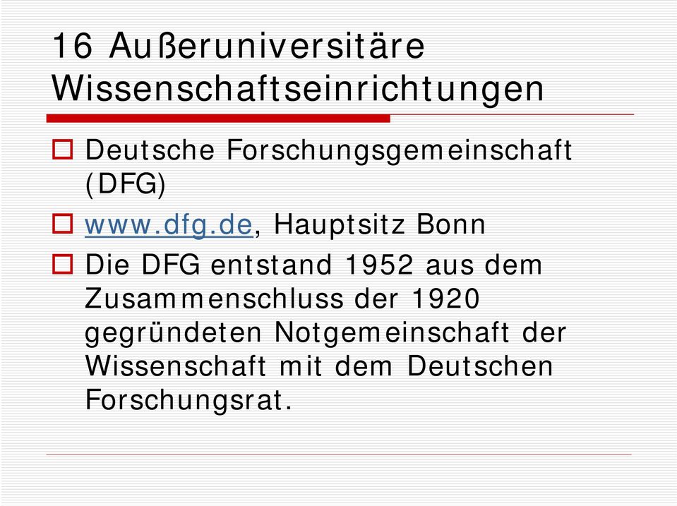de, Hauptsitz Bonn Die DFG entstand 1952 aus dem