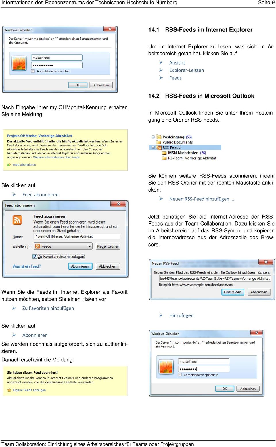 2 RSS-Feeds in Microsoft Outlook Nach Eingabe Ihrer my.ohmportal-kennung erhalten Sie eine Meldung: In Microsoft Outlook finden Sie unter Ihrem Posteingang eine Ordner RSS-Feeds.