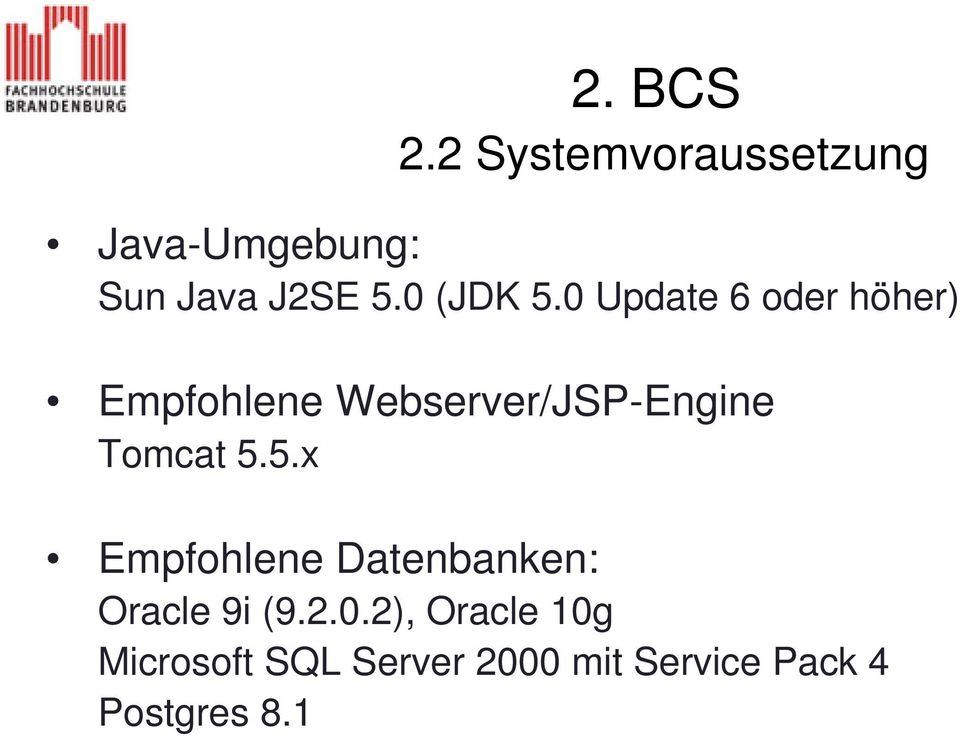 0 Update 6 oder höher) Empfohlene Webserver/JSP-Engine 5.