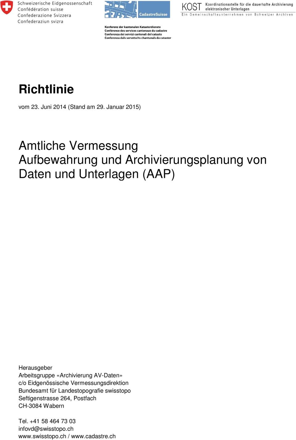 (AAP) Herausgeber Arbeitsgruppe «Archivierung AV-Daten» c/o Eidgenössische Vermessungsdirektion