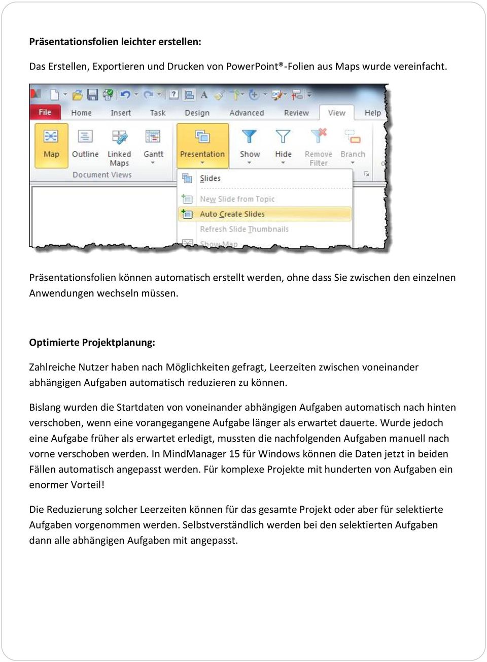 Optimierte Projektplanung: Zahlreiche Nutzer haben nach Möglichkeiten gefragt, Leerzeiten zwischen voneinander abhängigen Aufgaben automatisch reduzieren zu können.