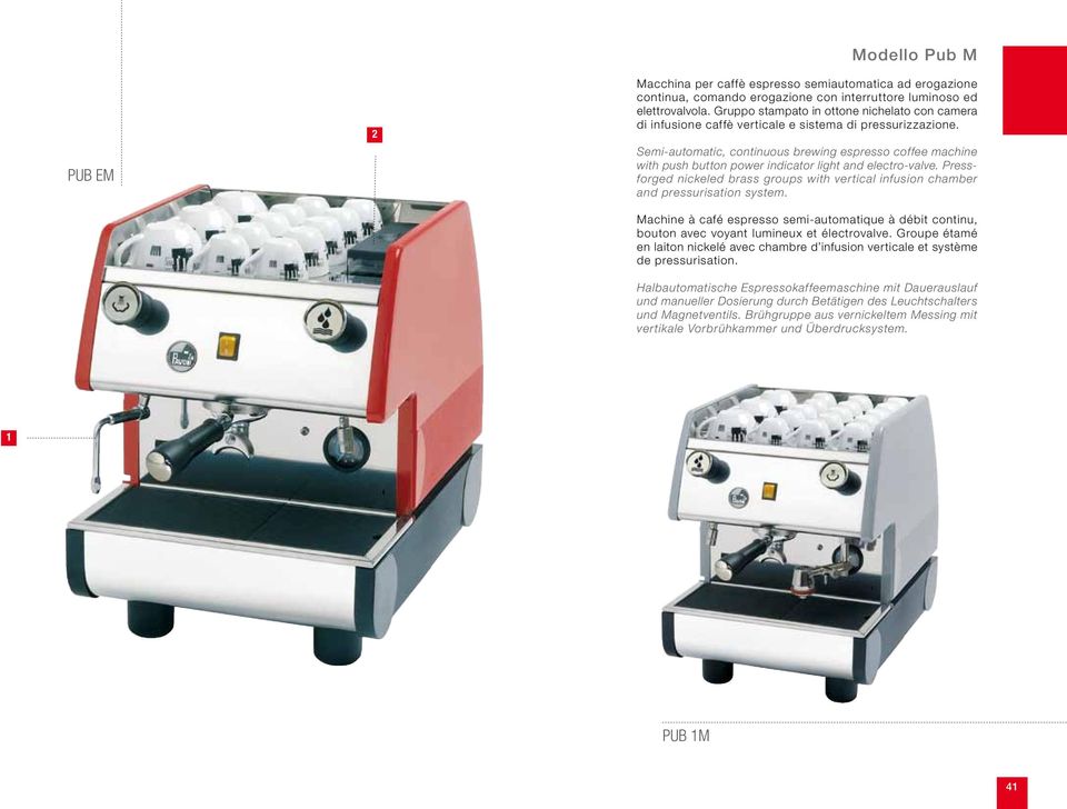 Semi-automatic, continuous brewing espresso coffee machine with push button power indicator light and electro-valve.
