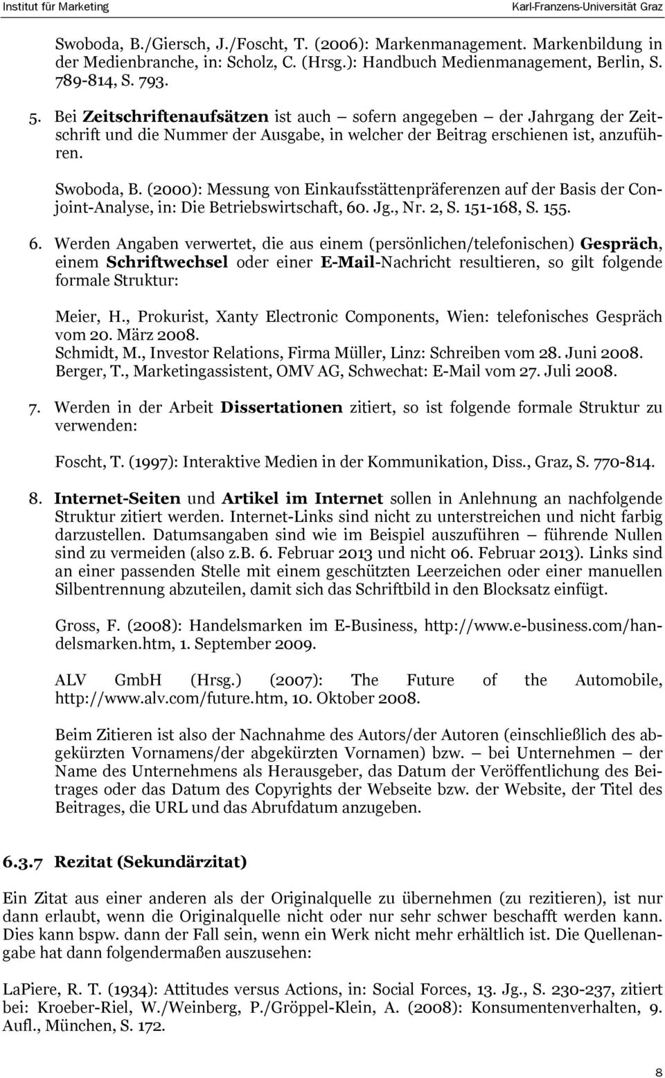 (2000): Messung von Einkaufsstättenpräferenzen auf der Basis der Conjoint-Analyse, in: Die Betriebswirtschaft, 60