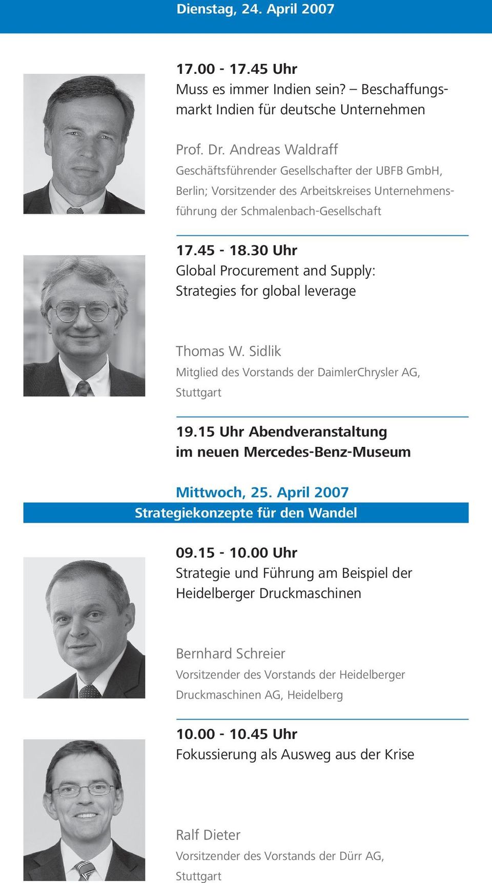 30 Uhr Global Procurement and Supply: Strategies for global leverage Thomas W. Sidlik Mitglied des Vorstands der DaimlerChrysler AG, Stuttgart 19.