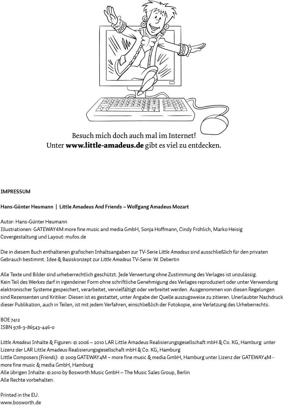 Marko Heisig Covergestaltung und Layout: mufos.de Die in diesem Buch enthaltenen grafischen Inhaltsangaben zur TV-Serie Little Amadeus sind ausschließlich für den privaten Gebrauch bestimmt.