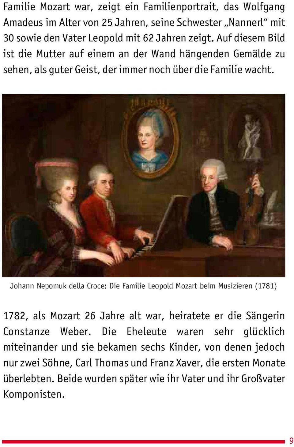 Johann Nepomuk della Croce: Die Familie Leopold Mozart beim Musizieren (1781) 1782, als Mozart 26 Jahre alt war, heiratete er die Sängerin Constanze Weber.