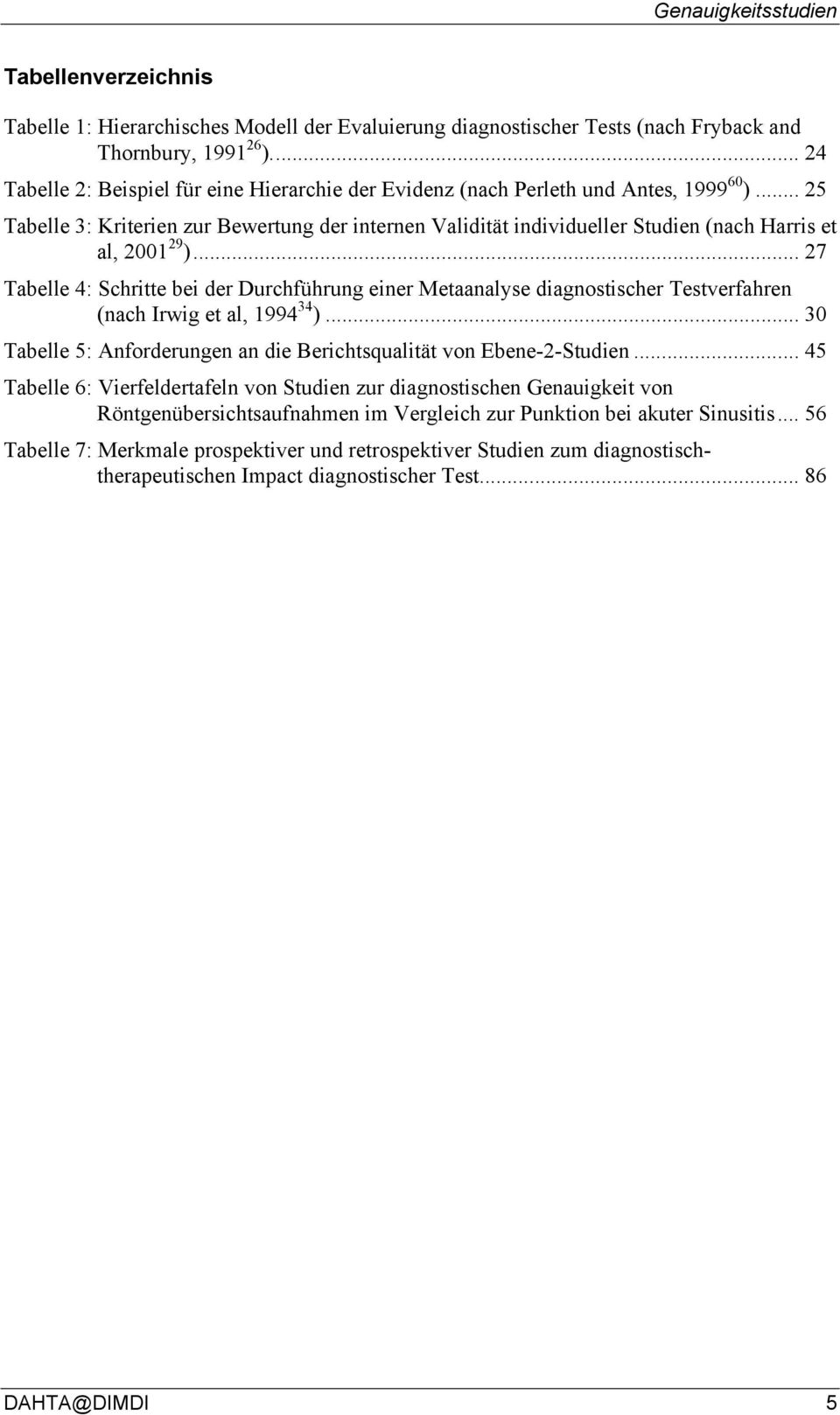 .. 25 Tabelle 3: Kriterien zur Bewertung der internen Validität individueller Studien (nach Harris et al, 2001 29 ).