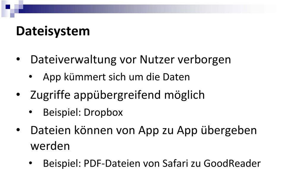 möglich Beispiel: Dropbox Dateien können von App zu App