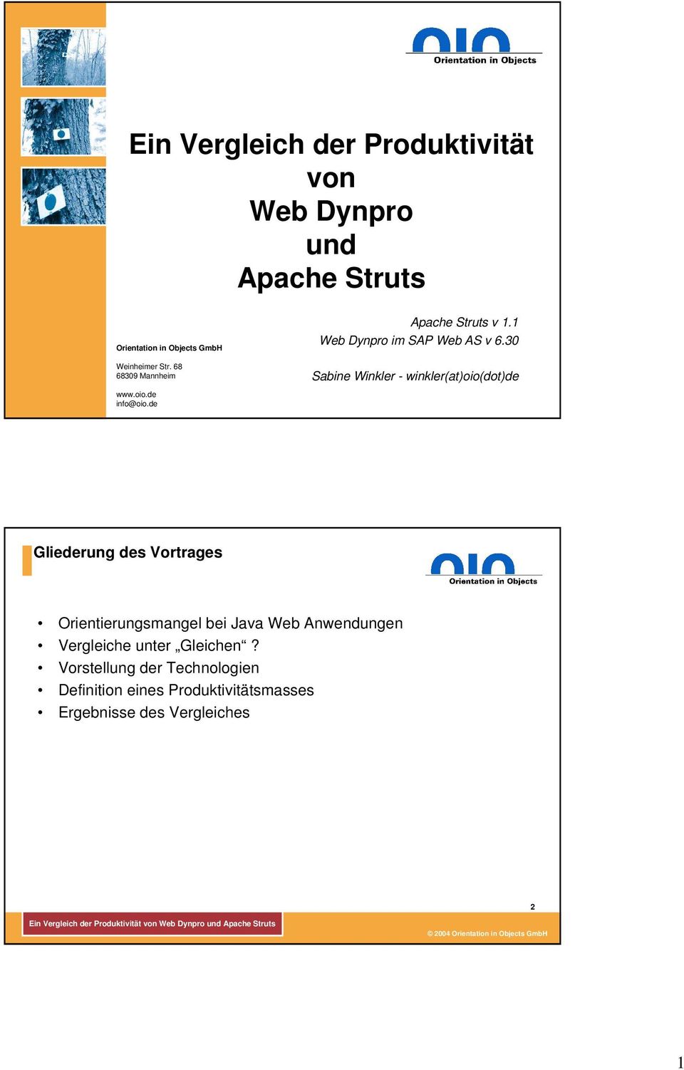 30 Sabine Winkler - winkler(at)oio(dot)de Gliederung des Vortrages Orientierungsmangel bei Java Web