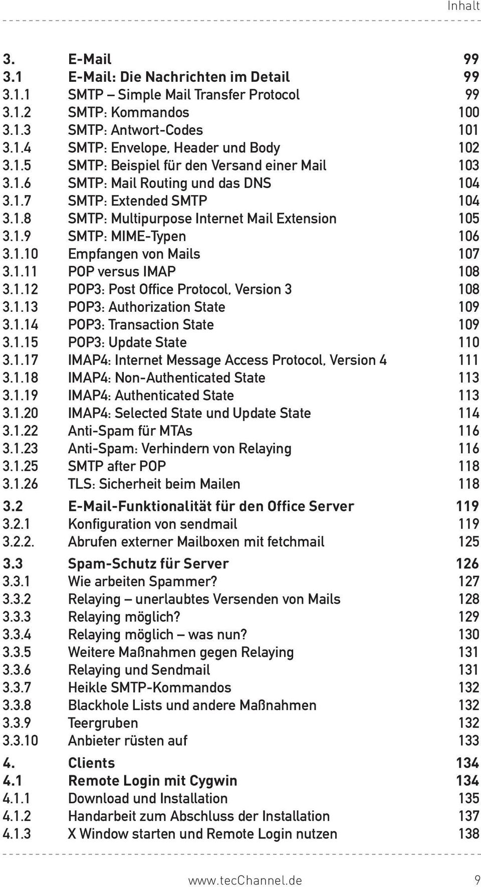 1.10 Empfangen von Mails 107 3.1.11 POP versus IMAP 108 3.1.12 POP3: Post Office Protocol, Version 3 108 3.1.13 POP3: Authorization State 109 3.1.14 POP3: Transaction State 109 3.1.15 POP3: Update State 110 3.